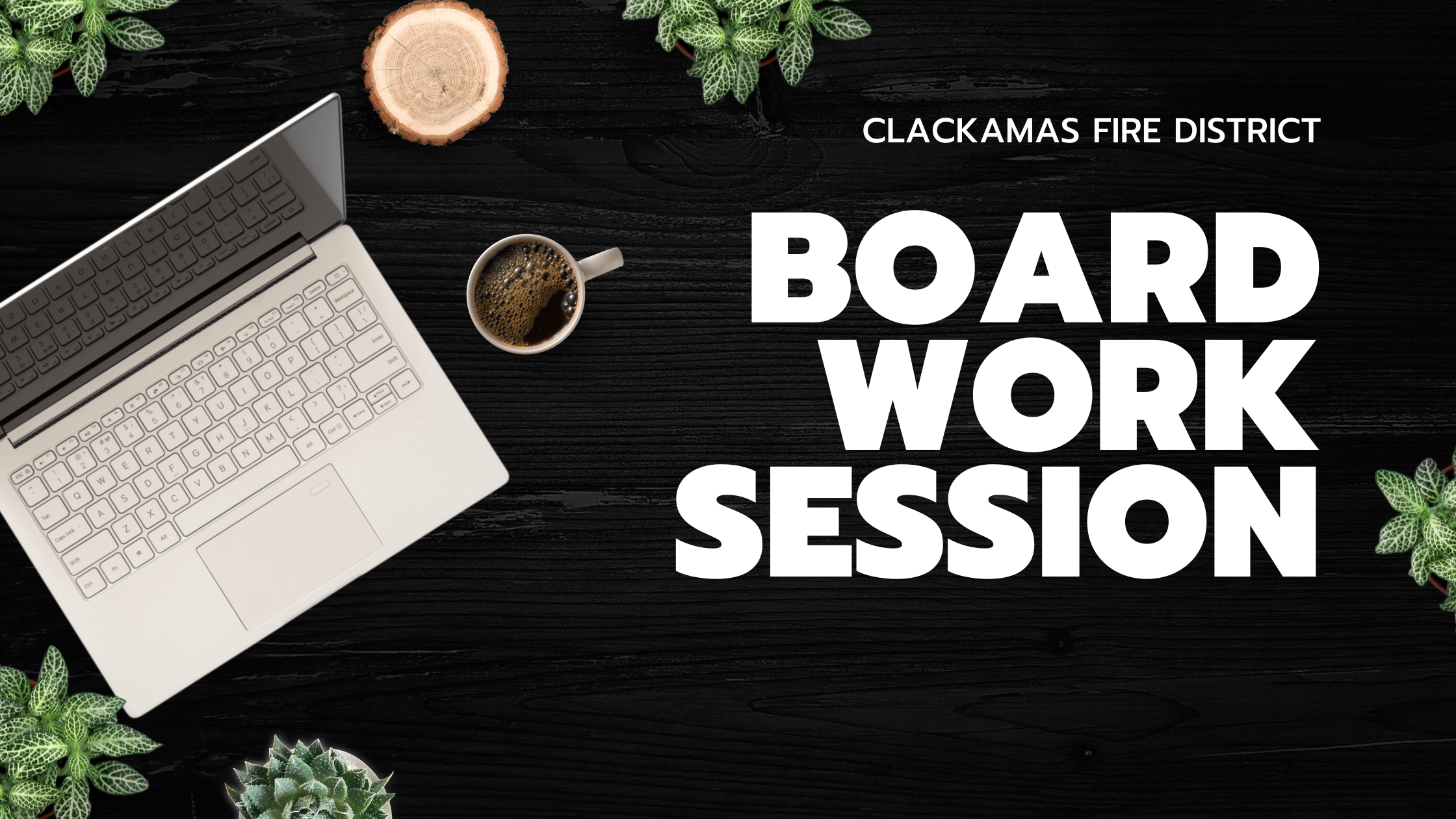 Board Work Session