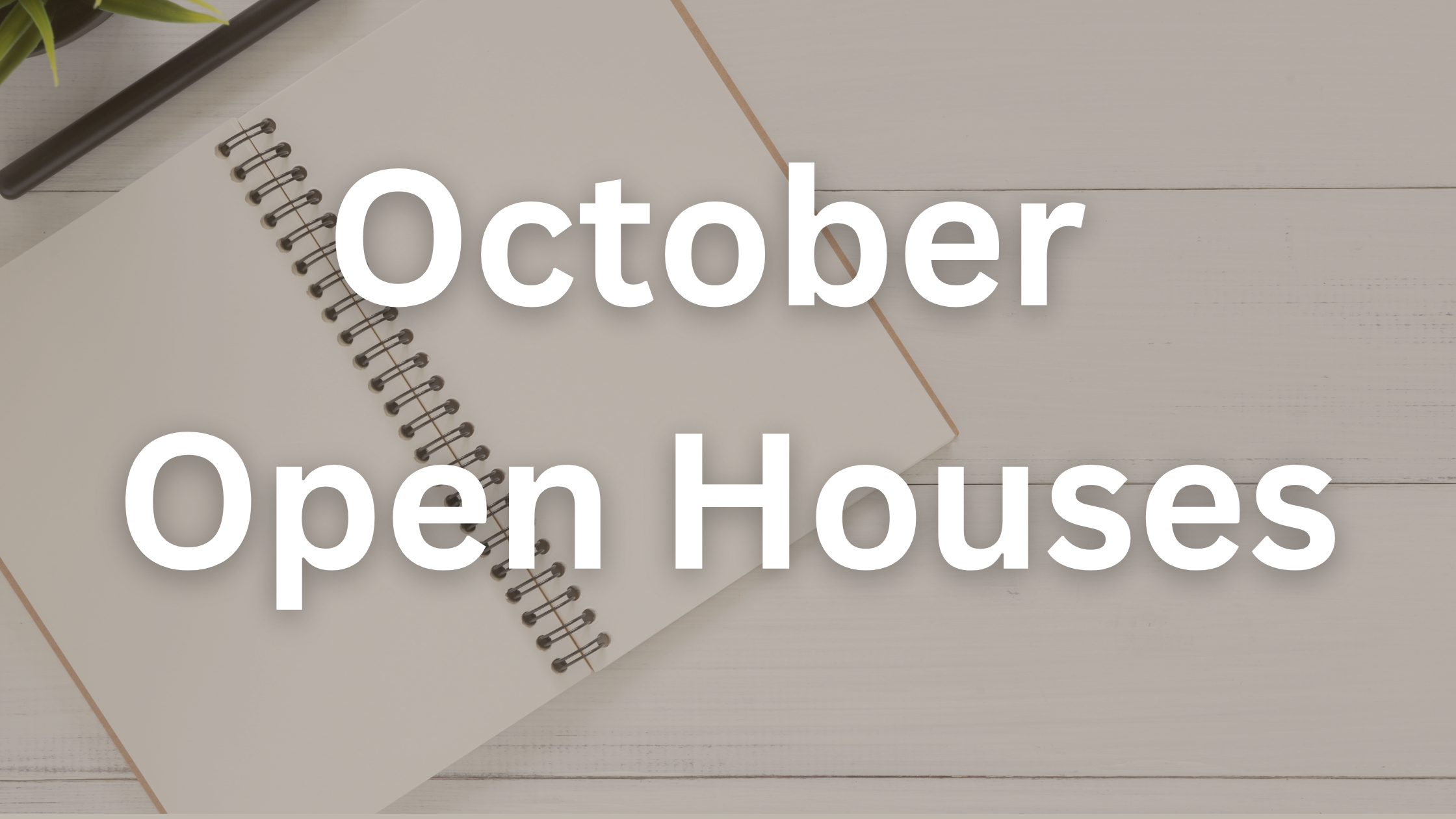 October Open Houses